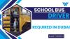 SCHOOL BUS DRIVER Required in Dubai