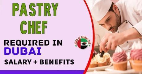 Pastry Chef Required in Dubai