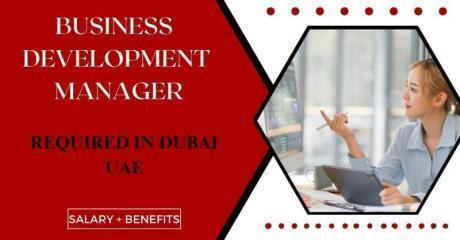 Business Development Manager Required in Dubai