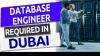 Database Engineer Required in Dubai