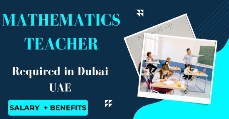 Mathematics Teacher Required in Dubai