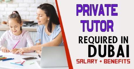 Private Tutor Required in Dubai