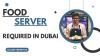 Food Server Required in Dubai