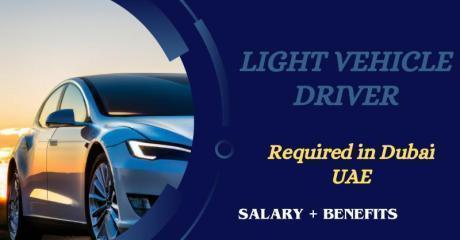 Light Vehicle Driver Required in Dubai