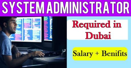 System Administrator Required in Dubai