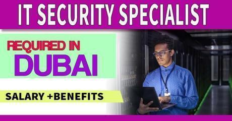 IT Security Specialist Required in Dubai