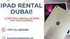 Quick & Reliable iPad Rental Services in Dubai