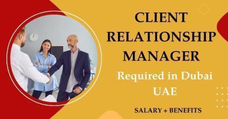 Client Relationship Manager Required in Dubai