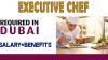 Executive Chef Required in Dubai