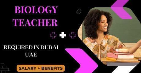 Biology Teacher Required in Dubai