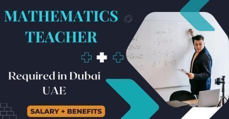 Mathematics Teacher Required in Dubai