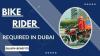 Bike Rider Required in Dubai