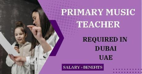 Primary Music Teacher Required in Dubai