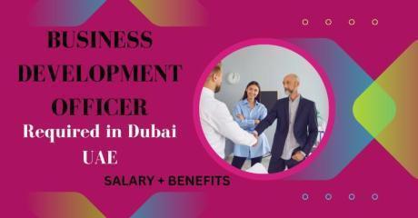 Business Development Officer Required in Dubai
