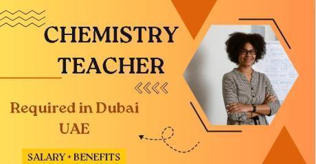 Chemistry Teacher Required in Dubai
