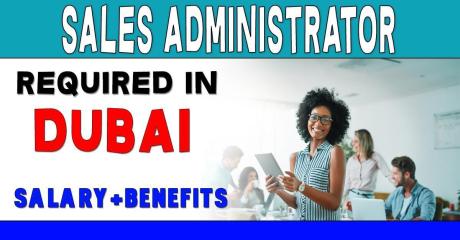 Sales Administrator Required in Dubai