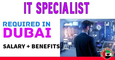 IT Specialist Required in Dubai