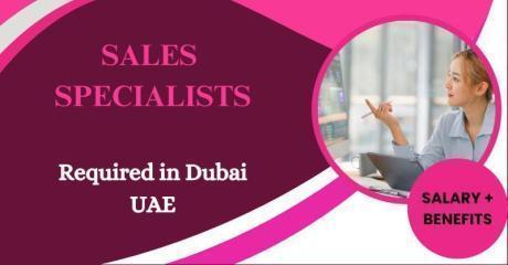 Sales Specialists Required in Dubai