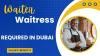 Waiter / Waitress Required in Dubai